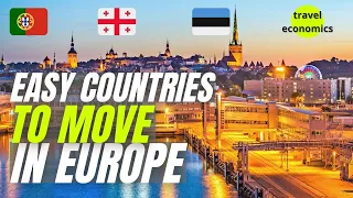 Easiest Countries to Immigrate to Europe in 2022