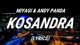 Kosandra - Miyagi & Andy Panda (MIKIS REMIX) (Lyrics)