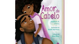 Amor de Cabelo - História Infantil/ Identidade/ Diversidade/ Respeito às Diferenças