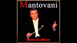 Love Is Blue -  Mantovani