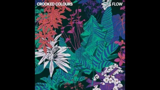 Crooked Colours - Flow [Official Audio]