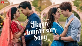 happy anniversary song new ll Anniversary Song Hindi (New anniversary special) ll💕