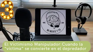 El Victimismo Manipulador: Cuando la “víctima” se convierte en el depredador