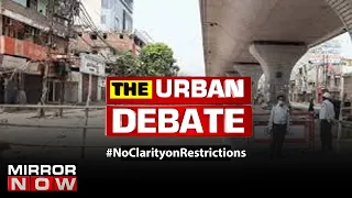 Lockdown 5.0 brings relaxation but citizens facing issues due to lack of clarity? | The Urban Debate