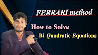 How to solve Bi-Quadratic Equations (FERRARI method)