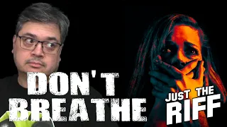 Don't Breathe | Just the Riff