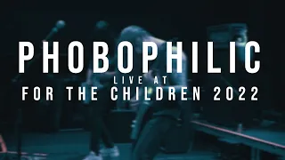 Phobophilic - 12/04/2022 (Live @ For the Children 2022)