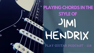 Playing Chords in the Style of Jimi Hendrix - PlayGuitarAcademy.com