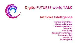 DigitalFUTURES Talks: Artificial Intelligence