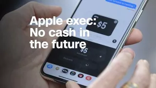 Apple exec: No one will use cash in the future