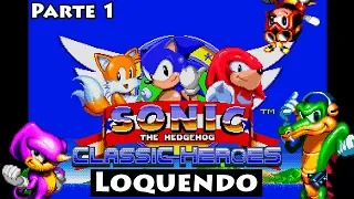 Sonic Classic Heroes Loquendo: Team Chaotix | Parte 1