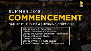 UCF Commencement: August 4, 2018 | AM