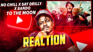 NoChill x Say Drilly x Bando - To The Moon Upper Cla$$ Reaction