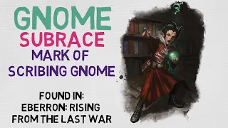 Race #4.3: Gnome --- Mark of Scribing Gnome (DnD 5E Races)