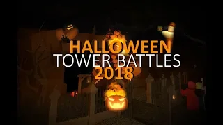 Halloween Tower Battles 2018 (DEFEATED THE BOSS)