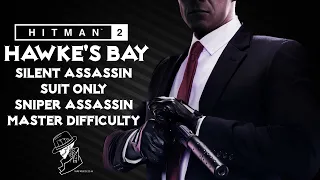 HITMAN 2 | Hawke's Bay | Master | Silent Assassin/Sniper Assassin/Suit Only | Walkthrough