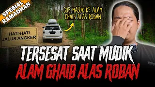 GUE RASA INI CERITA HOROR MUDIK TERSERAM ! MASUK ALAM GHAIB DI ALAS ROBAN !