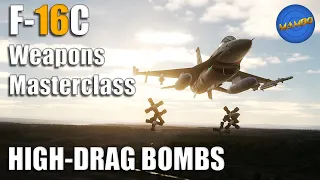 F-16 Weapons Masterclass Ep. 10 - High-Drag Bombs | DCS: World