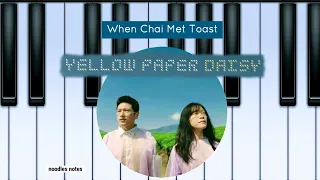 Yellow Paper Daisy - When Chai Met Toast || PIANO - cover, notes