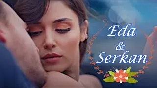 Who Do You Love -  Eda & Serkan- Sen Cal Kapimi- Love is in the air