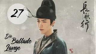 【Kostümdrama】⭐ The Long Ballad - Die lange Ballade EP27 | DarstellerInnen: Dilireba, Wu Lei