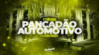 MEGA PANCADÃO AUTOMOTIVO REMIX 2024 - PANCADÃO AUTOMOTIVO GRAVE FORTE 2024 - MEGA GRAVÃO 2024 #10