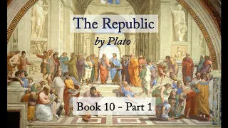 The Republic, Plato - Book 10 Part 1 (Audiobook)