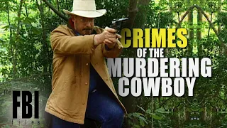 Crimes of the Murdering Cowboy | The FBI Files