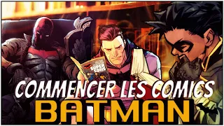 LE GUIDE POUR COMMENCER LES COMICS BATMAN !