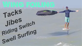 WINGFOILING : Tacks, Gybes, Riding Switch foot, Swell Surfing.