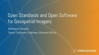 Matthew Hanson — Open Standards and Open Software for Geospatial Imagery