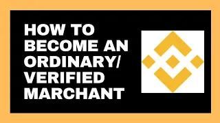 How To Become An Ordinary/ Verified MarChant On Binance!