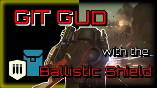 Ballistic Shield Guide To Git Gud
