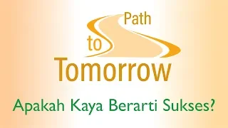 Apakah  Kaya Berarti Sukses ? (Henny Kristianus) - Path to Tomorrow eps 3 (ID)