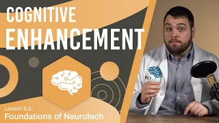 Neurostimulation and Cognitive Enhancement - Lesson 6.2