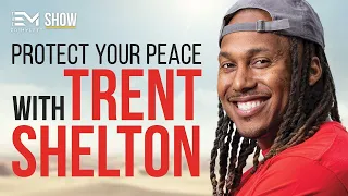 Turning PAIN Into PURPOSE & Protecting Your PEACE w/ Trent Shelton