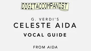 Celeste Aida (Vocal Guide) – Digital Accompaniment