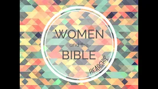 Women and the Bible: Headship