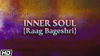 Inner Soul (Raag Bageshri) - Sunil Das & Rakesh Chaurasia - Music for Relaxation & Meditation