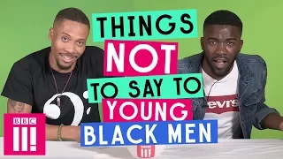 Things Not To Say To Young Black Men