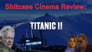 Titanic 2 - Shitcase Cinema Review