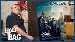 Half in the Bag Episode 139: Maze Runner: The Death Cure