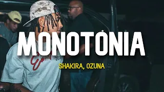 Shakira, Ozuna - Monotonía (Letra/Lyrics)