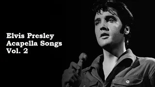 Elvis Presley - Acapella Songs Vol. 2