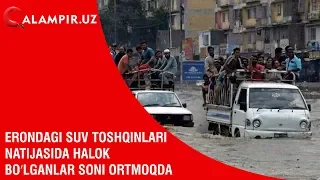 Erondagi suv toshqinlari natijasida halok boʻlganlar soni ortmoqda