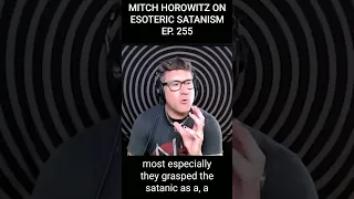 Mitch Horowitz on Esoteric Satansim- Ep. 255