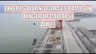 EXPERTS WARN 3 GORGES DAM IS IN DANGER OF COLLAPSE - WHY?