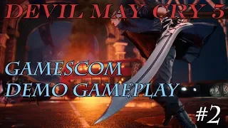 Devil May Cry 5 - Gamescom Demo Gameplay #2 (Off-screen)