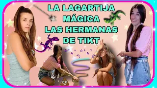 LA LAGARTIJA MÁGICA (las hermanas de tiktok )