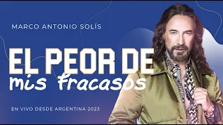 Marco Antonio Solís - El peor de mis fracasos | Lyric video, En vivo desde Argentina 2023